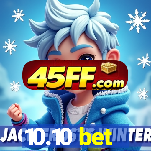 10.10 bet